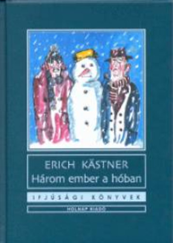 Erich K�stner - H�rom ember a h�ban