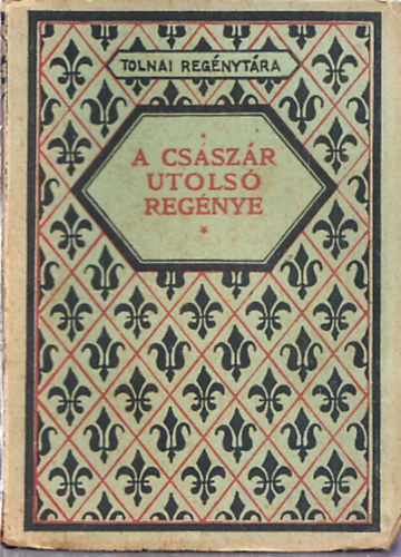 Betsy Balcombe; Szilágyi Géza (ford.) - A császár utolsó regénye (Tolnai regénytára)