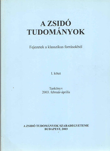 K�ves Slom�-Oberlander Baruch  (szerk.) - A zsid� tudom�nyok  I. - Fejezetek a klasszikus forr�sokb�l