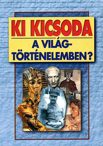 Szabolcsi Ott-Zvodszky Gza - Ki kicsoda a vilgtrtnelemben? (Who's who)