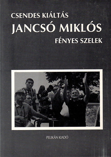 Jancs� Mikl�s-Hern�di Gyula - Csendes Ki�lt�s-F�nyes szelek
