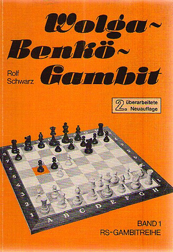 Rolf Schwarz - Wolga-Benk Gambit - Band1 (2. berarbeitete Neuauflage)