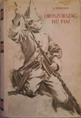 L. Nyikulin - Oroszország hű fiai