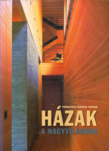 Francisco Asensio Cerver - Hzak a nagyvilgban