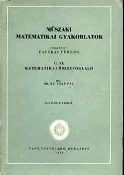 Dr. Bajcsay Pl - Mszaki matematikai gyakorlatok C. VI.: Matematikai sszefoglal