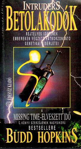 Budd Hopkins - Betolakod�k (Intruders) - Rejt�lyes idegenek embereken v�gzett h�tborzongat� genetikai k�s�rletei (�dev�z Kiad�)