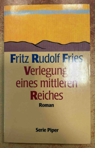 Fritz Rudolf Fries - Verlegung eines mittleren Reiches