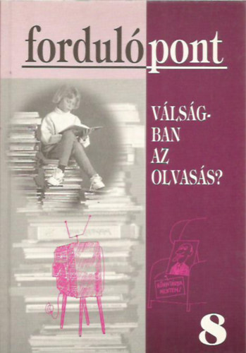 Szávai Ilona (szerk.) - Fordulópont-Válságban az olvasás?