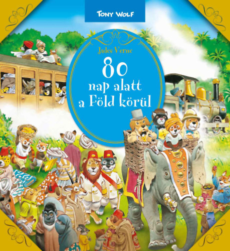 Tony Wolf - 80 nap alatt a F�ld k�r�l