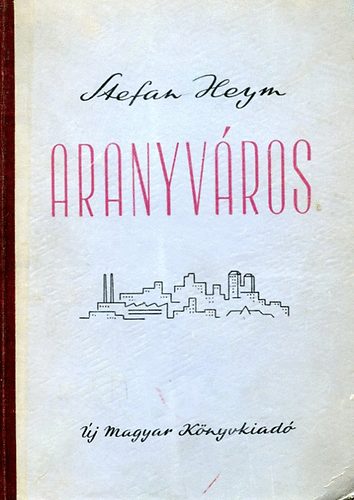 Stefan Heym - Aranyv�ros
