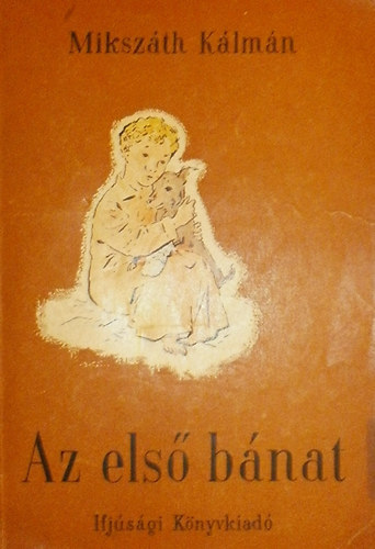 Miksz�th K�lm�n - Az els� b�nat