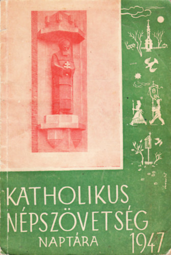 A Katholikus N�psz�vets�g Napt�ra 1947-re