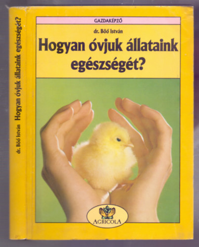 dr. B�� Istv�n - Hogyan �vjuk �llataink eg�szs�g�t? (Gazdak�pz�)