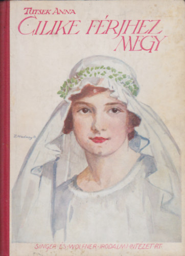 Tutsek Anna - Cilike férjhez megy