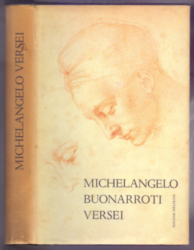 Fordította: Rónay György Michelangelo Buonarroti - Michelangelo versei - képeivel illusztrálva