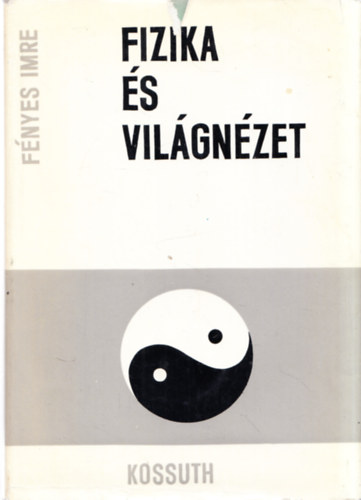 Fnyes Imre - Fizika s vilgnzet