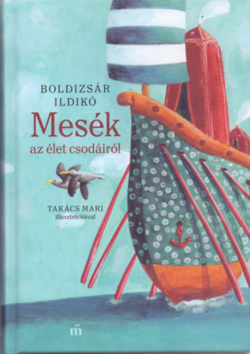 Boldizsr Ildik - Mesk az let csodirl