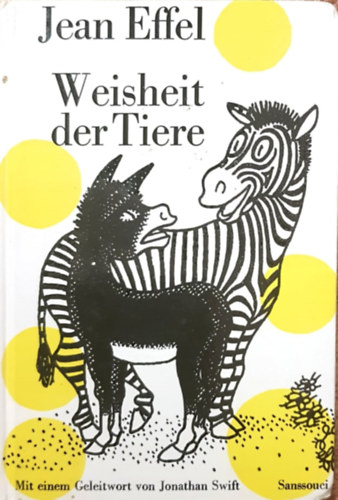 Jean Effel - Weisheit der Tiere - Az �llatok b�lcsess�ge n�met nyelven