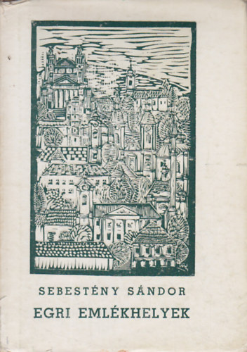 Sebestény Sándor - Egri emlékhelyek