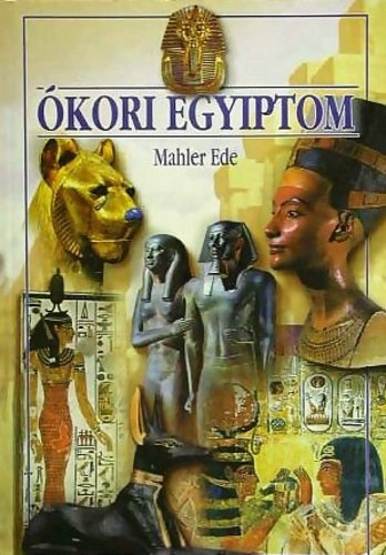 Mahler Ede - kori Egyiptom