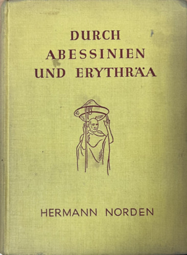 Hermann Norden - Durch Abessinien und Erythra
