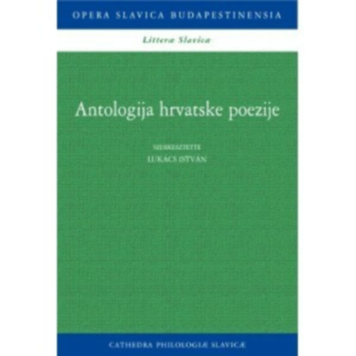 Lukács István - Antologija Hrvatske poezije (Horvát költészeti antológia horvát nyelven)