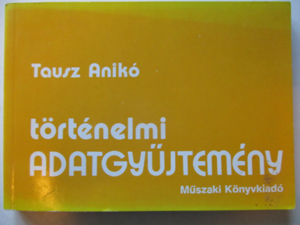 Tausz Anik� - T�rt�nelmi adatgy�jtem�ny