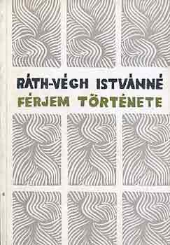 Ráth-Végh Istvánné - Férjem története