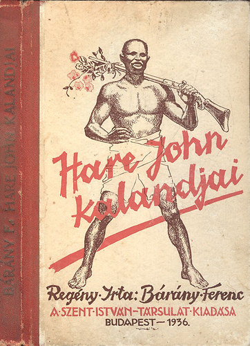 B�r�ny Ferenc - Hare John kalandjai