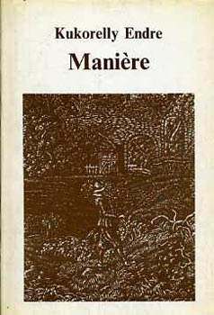 Kukorelly Endre - Mani�re