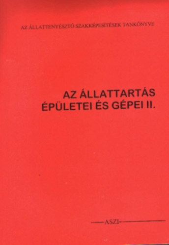 Árvai András - Az állattartás épületei és gépei II.