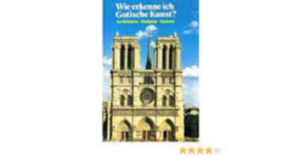 Maria Christina Gozzoli - Wie erkenne ich Gotische Kunst?
