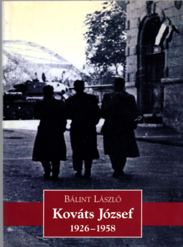 Blint Lszl - Kovts Jzsef, 1926-1958