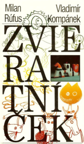 Vladim�r Komp�nek Milan R�fus - Zvieratn��ek