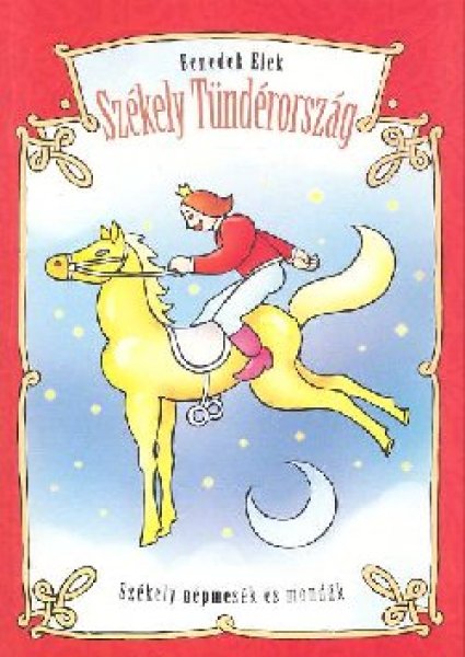 Benedek Elek - Sz�kely t�nd�rorsz�g - Sz�kely n�pmes�k �s mond�k
