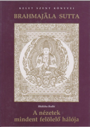 Bhikkhu Bodhi - A nzetek mindent fellel hlja