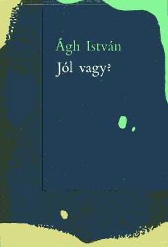 �gh Istv�n - J�l vagy?