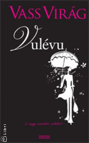 Vass Vir�g - Vul�vu