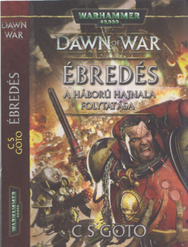 C. S. Goto - �bred�s (A h�bor� hajnala folytat�sa) - Dawn of War (Warhammer 40000)