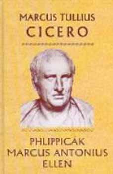 Marcus Tullius Cicero - Phlippick Marcus Antonius ellen