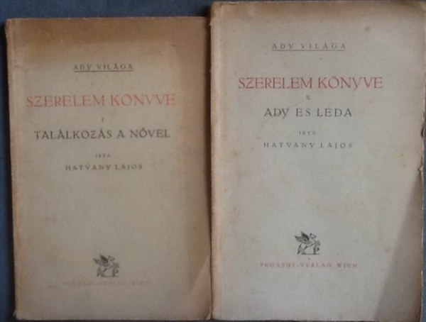 Hatvany Lajos - Szerelem könyve I-II. (Találkozás a nővel-Ady és Léda)