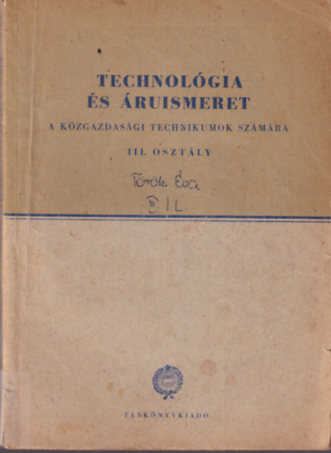 Dr Mosonyi Mihly - Technolgia s ruismeret a kzgazdasgi technikumok szmra III. osztly