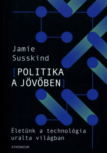 Jamie Susskind - Politika a j�v�ben