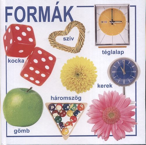 Formk; Kis knyvek kicsiknek - Formk - Kis knyvek kicsiknek