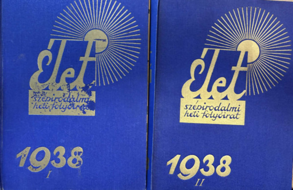 �let - sz�pirodalmi heti foly�irat 1938 I-II. (teljes �vfolyam)