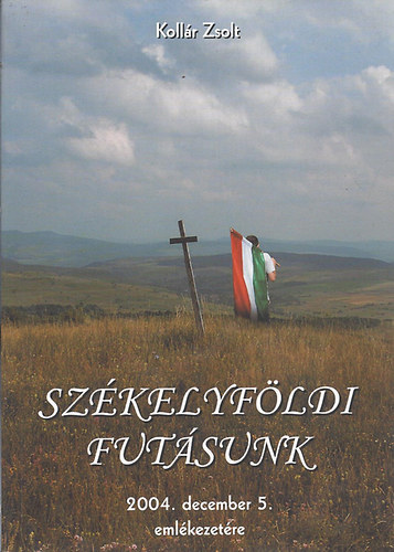 Kollr Zsolt - Szkelyfldi futsunk