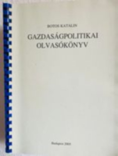 Botos Katalin - Gazdasgpolitikai olvasknyv