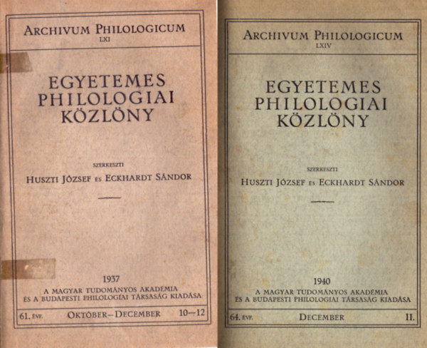 Huszti J�zsef  Huszti J�zsef (szerk.), Eckhardt S�ndor (szerk.) Eckhardt S�ndor (szerk.) - Egyetemes philologiai k�zl�ny 1937. 10-12., 1940. december, 1941. j�nius, 1942. november