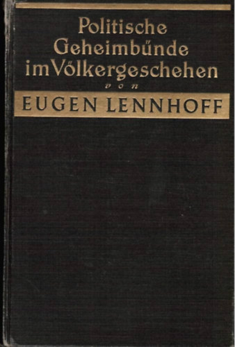 Eugen Lennhoff - Politische Geheimbünde im Völkergeschehen