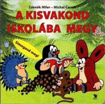 Michal Cernik Zdenek Miler - A kisvakond iskolába megy
